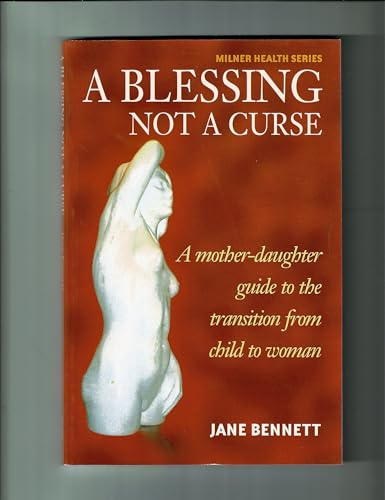 Blessing not a Curse: A mother-daughter guide book for the transition from child to woman (Milner Health)