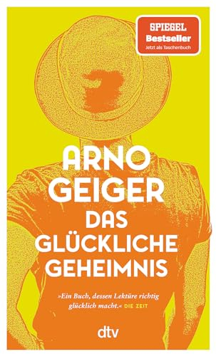 Das glückliche Geheimnis: Roman | Über Hürden, Umwege und überraschendes Gelingen – »ein Buch, dessen Lektüre richtig glücklich macht.« DIE ZEIT