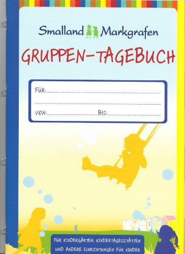 Gruppen-Tagebuch: Für Kindergärten, Kindertagesstätten und andere Einrichtungen für Kinder (Die Praxisreihe für Kindergarten und Kita)