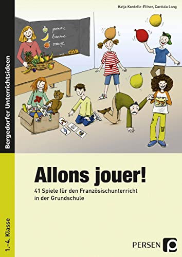 Allons jouer!: 41 Spiele für den Französischunterricht in der Grundschule (1. bis 4. Klasse): 41 Spiele für den Französischunterricht in der Grundschule. 1. bis 4. Schuljahr