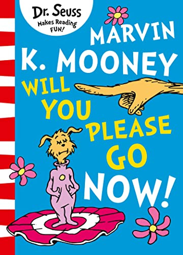 Marvin K. Mooney will you Please Go Now!: A Fun Rhyming Story for Preschoolers and Children Aged 3 to 7