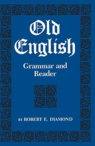 Old English: Grammar and Reader