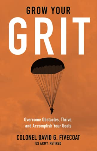 Grow Your Grit: Overcome Obstacles, Thrive, and Accomplish Your Goals