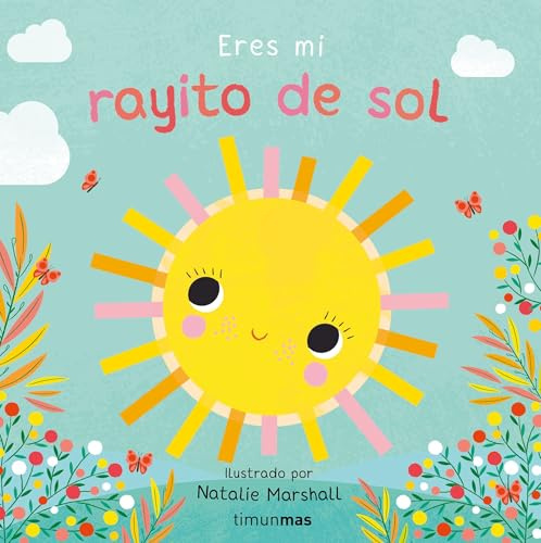 Eres mi rayito de sol. Libro de cartón con troqueles (Libros para regalar)