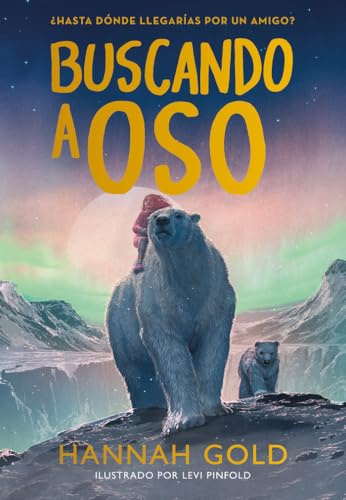 Buscando a Oso. La amistad que ha enamorado a medio millón de lectores. Un grito de guerra para salvar nuestro planeta. (Duomo Infantil Juvenil)