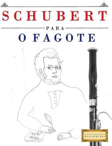 Schubert para o Fagote: 10 peças fáciles para o Fagote livro para principiantes