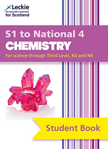 S1 to National 4 Chemistry: Comprehensive textbook for the CfE (Leckie Student Book)