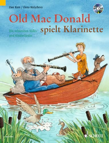 OLD MAC DONALD SPIELT KLARINETTE CLARINETTE +CD: Die schönsten Volks- und Kinderlieder. 1-2 Klarinetten in B.