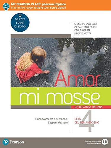 Amor mi mosse. Letteratura italiana. L'instaurazione del canone. I nuovi classici. Dalle origini all'età comunale. Per le Scuole superiori. Con e-book. Con espansione online (Vol. 4)