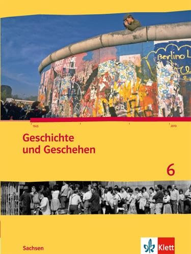 Geschichte und Geschehen 6. Ausgabe Sachsen Gymnasium: Schulbuch Klasse 10 (Geschichte und Geschehen. Sekundarstufe I)