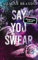 Say you swear: Roman | TikTok-Hit | Bewegende New Adult College-Romance