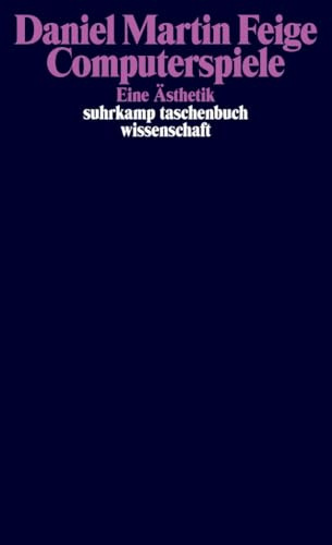 Computerspiele: Eine Ästhetik (suhrkamp taschenbuch wissenschaft)