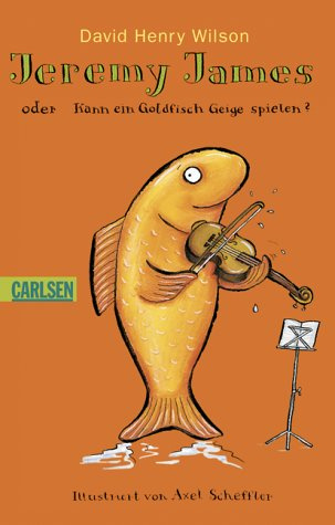 Jeremy James oder kann ein Goldfisch Geige spielen
