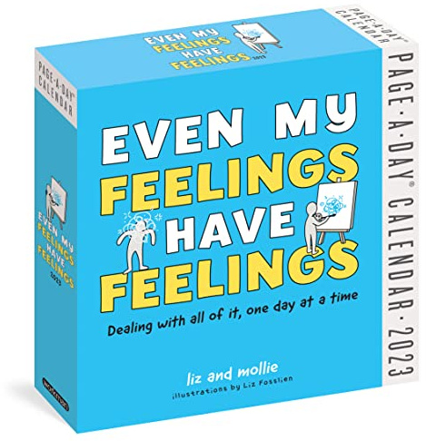 Even My Feelings Have Feelings Page-A-Day Calendar 2023: Dealing With All of it, One Day at a Time