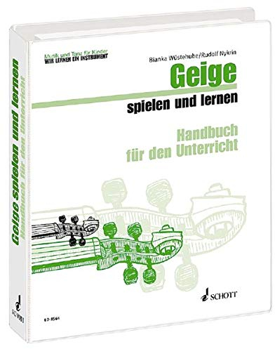 Geige spielen und lernen: Violine. Lehrerband. (Musik und Tanz für Kinder - Wir lernen ein Instrument)