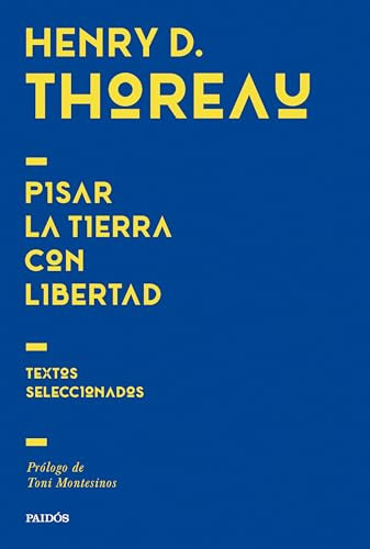 Pisar la tierra con libertad: Textos seleccionados (Inmortales)