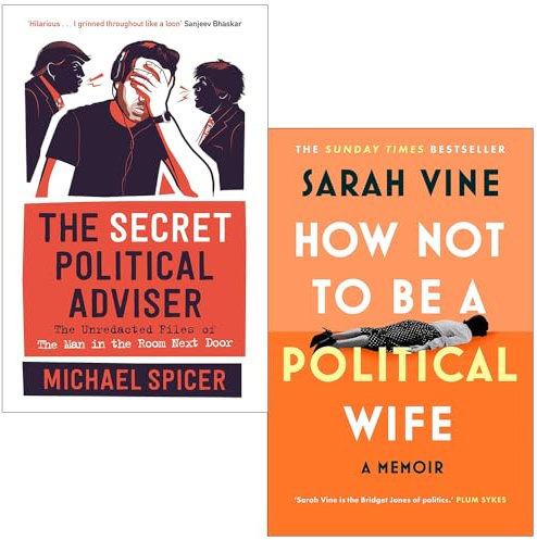 The Secret Political Adviser By Michael Spicer & How Not to Be a Political Wife By Sarah Vine 2 Books Collection Set