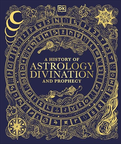 A History of Astrology, Divination and Prophecy (Esoteric Histories)