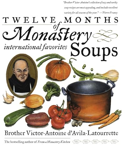 Twelve Months of Monastery Soups: A Cookbook