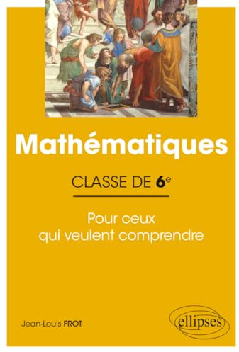 Mathématiques - Classe de 6e - Pour ceux qui veulent comprendre