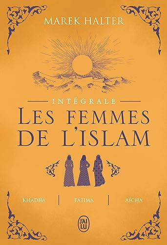 Khadija ; Fatima ; Aïcha: Intégral