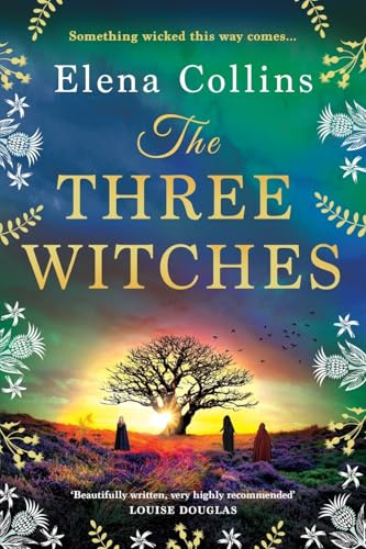 The Three Witches: The BRAND NEW captivating historical timeslip novel, fans of Outlander will love!