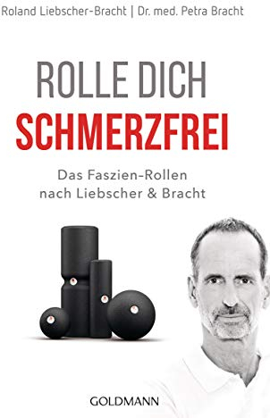 Rolle dich schmerzfrei: Das Faszien-Rollen nach Liebscher & Bracht