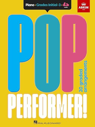 Pop Performer! Piano – Initial-Grade 3 | ABRSM Easy Pop Piano Sheet Music Book for Students | 20 Chart Hits and Classics Arranged for Beginner Pianists | Piano Songbook for Lessons and Exams