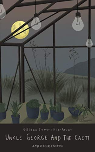 Uncle George and the Cacti and Other Stories