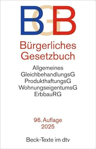 Bürgerliches Gesetzbuch: mit Allgemeinem Gleichbehandlungsgesetz, Produkthaftungsgesetz, Wohnungseigentumsgesetz, Beurkundungsgesetz und Erbbaurechtsgesetz (Beck-Texte im dtv)