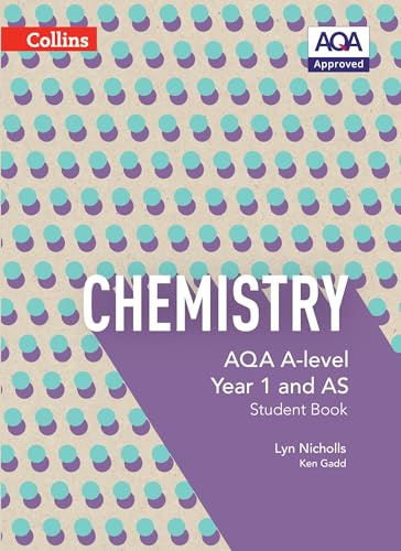 AQA A Level Chemistry Year 1 and AS Student Book (Collins AQA A Level Science)