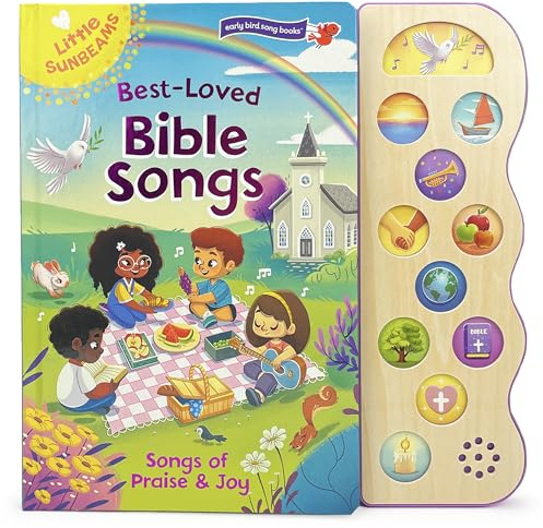 Best Loved Bible Songs - Childrens Board Book with Sing-Along Tunes to Favorite Religious Melodies - Read and Sing with Songs of Praise and Joy (Little Sunbeams: Early Bird Song Books)