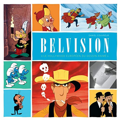 Monographie Belvision - Le Hollywood européen du dessin animé