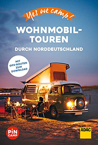 Yes we camp! Wohnmobil-Touren durch Norddeutschland: Der große Baukasten für die perfekte Reise (PiNCAMP powered by ADAC)
