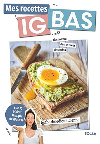 Mes recettes IG bas - spécial anti-glucose