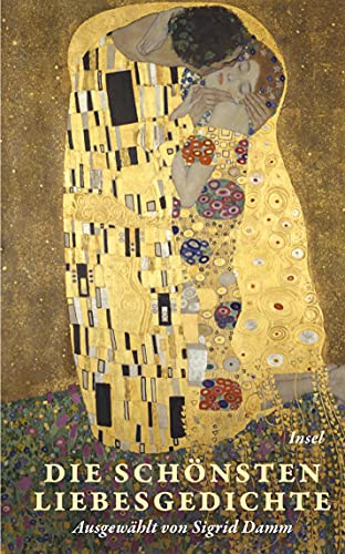 Die schönsten Liebesgedichte: Gedichte aus fast tausend Jahren in gebundener Geschenkausstattung (insel taschenbuch)
