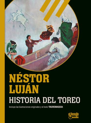 Historia del toreo: (seguido del texto Tauromaquia): 1 (EL PASEÍLLO CLÁSICOS)