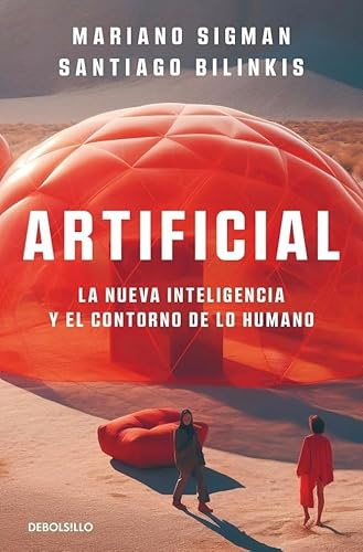 Artificial: La nueva inteligencia y el contorno de lo humano (Best Seller)