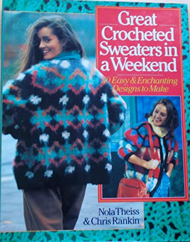 GREAT CROCHET SWEATERS IN A WEEKEND