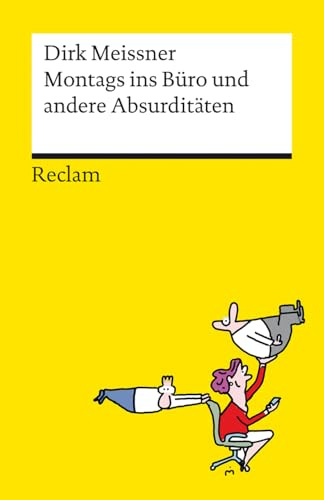 Montags ins Büro und andere Absurditäten. Business-Cartoons: Das Beste vom deutschen Karikaturisten plus neue Cartoons über KI und Homeoffice (Reclams Universal-Bibliothek)