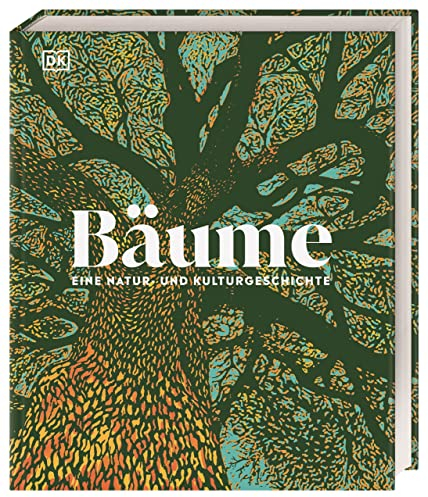 Bäume - Eine Natur- und Kulturgeschichte (DK Faszinierende Welt)