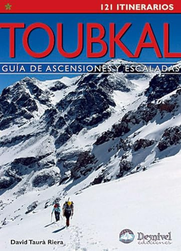Toubkal. Guía de ascensiones y escaladas: guía de ascensiones y escaladas (Guías montañeras)