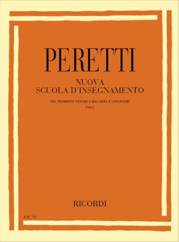 Nuova Scuola d'Insegnamento del Trombone Tenore a Macchina e Congeneri - Parte I di Serse Peretti | Metodo per Trombone o Tuba | Notazione Musicale in Italiano per Studio e Didattica | Base
