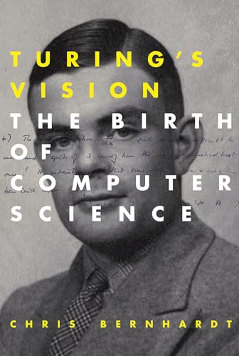 Turing's Vision: The Birth of Computer Science (The MIT Press)