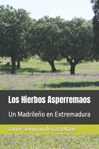 Los Hierbos Asperremaos: Un Madrileño en Extremadura