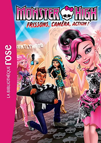Monster High 04 - Frisson, caméra, action !