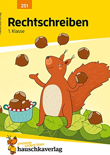 Deutsch 1. Klasse Übungsheft - Rechtschreiben: Richtig schreiben, Rechtschreibung üben. Wie im Unterricht: Erklärungen mit Übungen und Lösungen (Forder- und Förderhefte, Band 251)