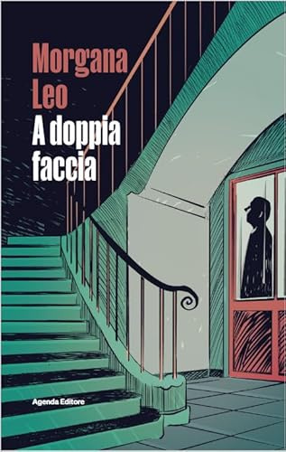 A doppia faccia; Romanzo giallo; Prima Edizione ottobre 2025; 329 Pagine; Agenda Editore