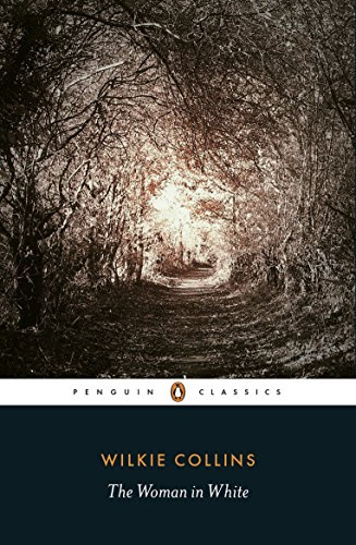 The Woman in White: Wilkie Collins (Penguin Classics)