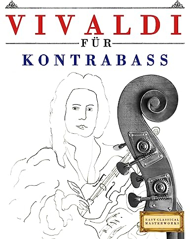 Vivaldi für Kontrabass: 10 Leichte Stücke für Kontrabass Anfänger Buch